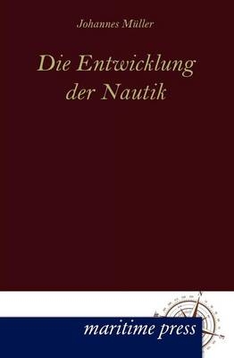 Die Entwicklung der Nautik - Johannes MÃ¼ller