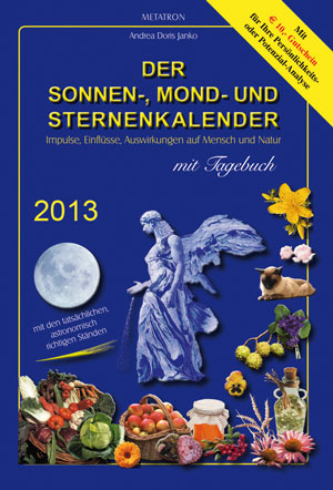 Der Sonnen-, Mond- und Sternenkalender 2013 - Andrea D Janko