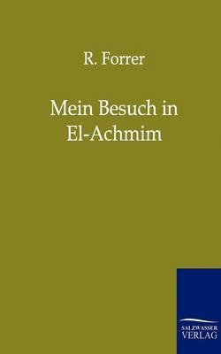 Mein Besuch in El-Achmim - R. Forrer