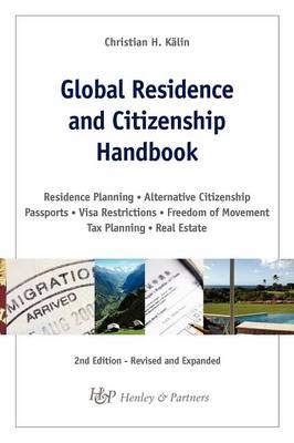 Global Residence and Citizenship Handbook - Christian H. Kalin