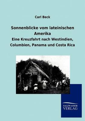 Sonnenblicke vom lateinischen Amerika - Carl Beck