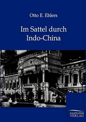 Im Sattel durch Indo-China - Otto E. Ehlers