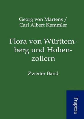 Flora von Württemberg und Hohenzollern - Georg Von Martens, Carl Albert Kemmler