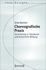 Choreografische Praxis - Gitta Barthel