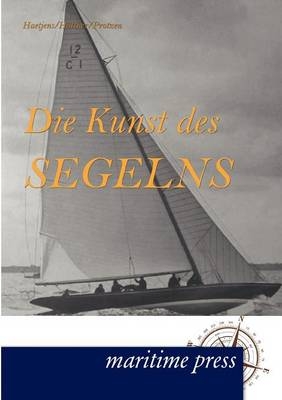 Die Kunst des Segelns -  HÃ¼ttner,  Haetjens,  Protzen