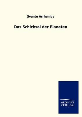 Das Schicksal der Planeten - Svante Arrhenius