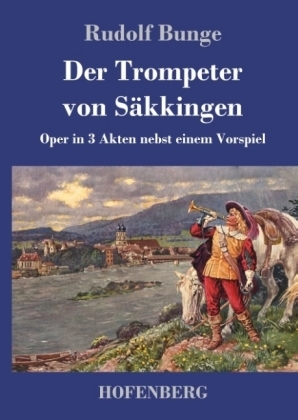 Der Trompeter von SÃ¤kkingen - Rudolf Bunge