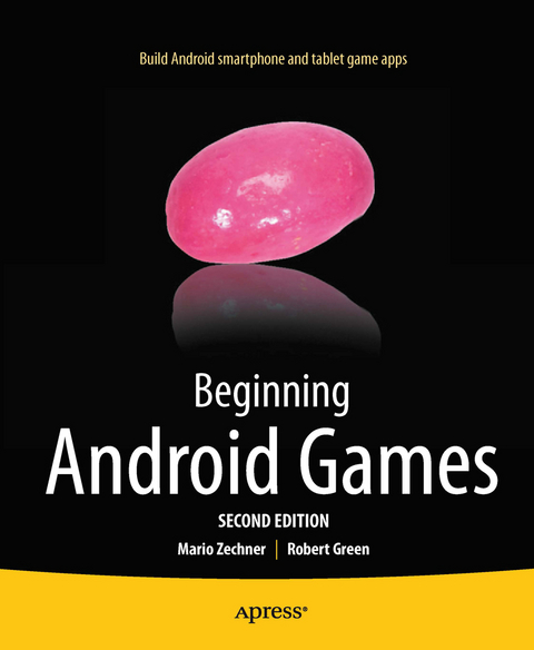 Beginning Android Games - Robert Green, Mario Zechner