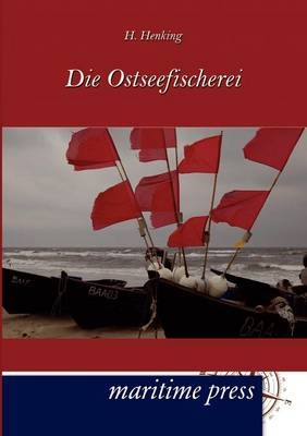 Die Ostseefischerei - H. Henking