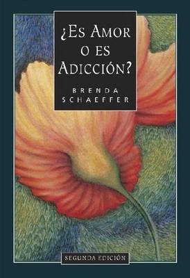 Es Amor O Es Addicion? - BRENDA SCHAEFFER D.MIN M.A.