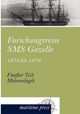 Forschungsreise SMS Gazelle 1874 bis 1876 - 