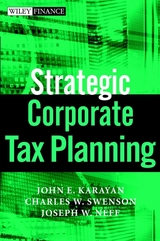 Strategic Corporate Tax Planning - John E. Karayan, Charles W. Swenson, Joseph W. Neff