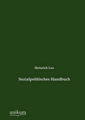 Sozialpolitisches Handbuch - Heinrich Lux