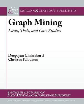 Graph Mining - Deepayan Chakrabarti, Christos Faloutsos