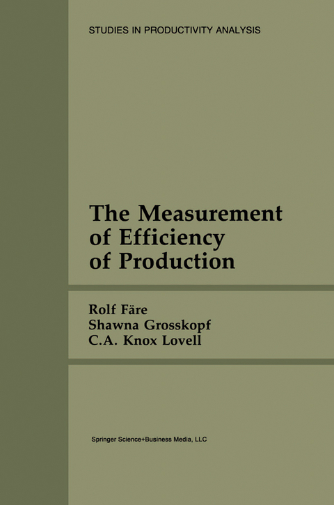 The Measurement of Efficiency of Production - Rolf Färe, Shawna Grosskopf, C.A. Knox Lovell