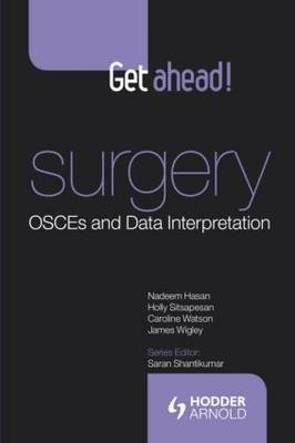 Get ahead! Medicine and Surgery - Nadeem Hasan, Holly Sitsapesan, Caroline Watson, James Wigley