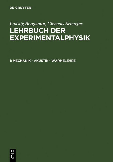 Ludwig Bergmann; Clemens Schaefer: Lehrbuch der Experimentalphysik / Mechanik – Akustik – Wärmelehre - Ludwig Bergmann, Clemens Schaefer