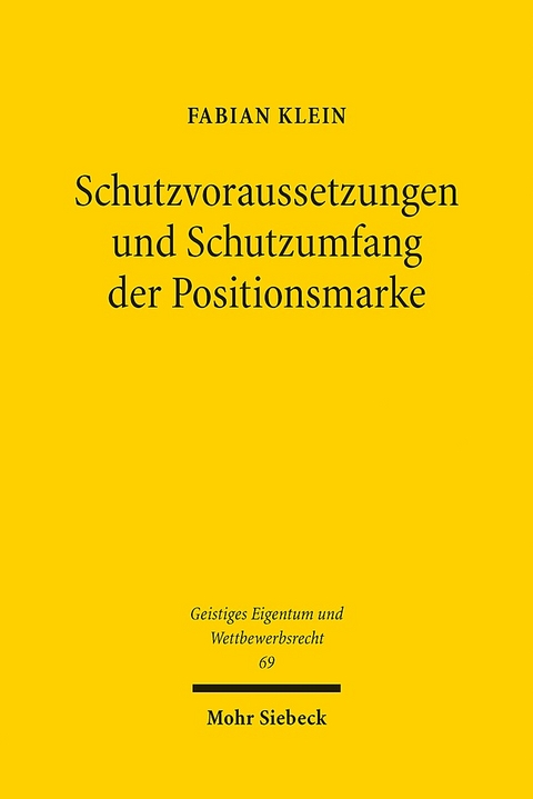 Schutzvoraussetzungen und Schutzumfang der Positionsmarke - Fabian Klein