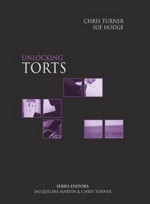 Unlocking Torts - Chris Turner, Sue Hodge