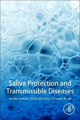 Saliva Protection and Transmissible Diseases - Crispian Scully, Jacobo Limeres Posse, Pedro Diz Dios