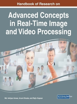 Handbook of Research on Advanced Concepts in Real-Time Image and Video Processing - 