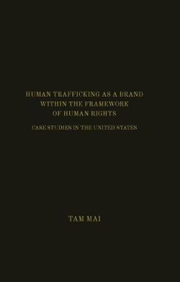 Human Trafficking As A Brand Within The Framework of Human Rights - Tam Mai