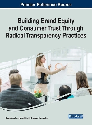 Building Brand Equity and Consumer Trust Through Radical Transparency Practices - Elena Veselinova, Marija Gogova Samonikov