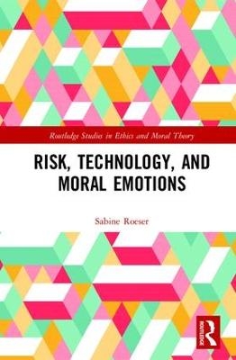 Risk, Technology, and Moral Emotions - Sabine Roeser