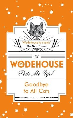 Goodbye to All Cats - P.G. Wodehouse