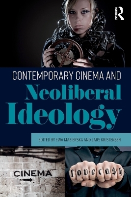 Contemporary Cinema and Neoliberal Ideology - 