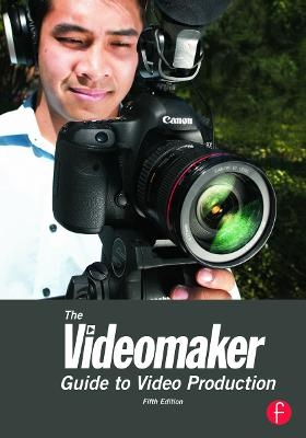 The Videomaker Guide to Video Production -  Videomaker