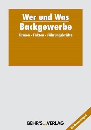 Wer und Was - Backgewerbe 2012/2013