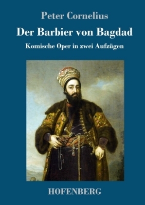 Der Barbier von Bagdad - Peter Cornelius