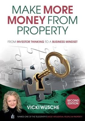 Make More Money from Property - Vicki Wusche