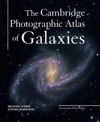 The Cambridge Photographic Atlas of Galaxies - Michael König, Stefan Binnewies