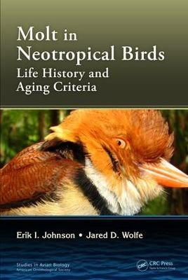 Molt in Neotropical Birds - Erik I. Johnson, Jared D. Wolfe