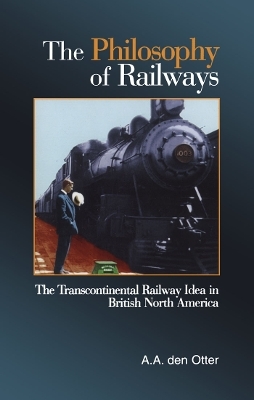 The Philosophy of Railways - A. A. den Otter