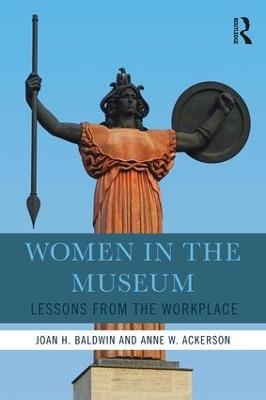 Women in the Museum - Joan H. Baldwin, Anne W. Ackerson