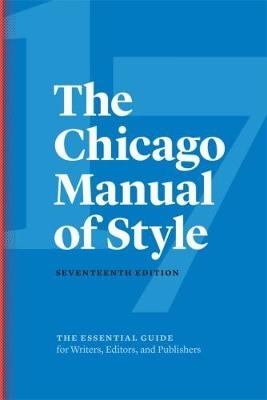 The Chicago Manual of Style, 17th Edition -  The University of Chicago Press Editorial Staff