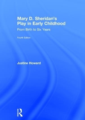 Mary D. Sheridan's Play in Early Childhood - Justine Howard