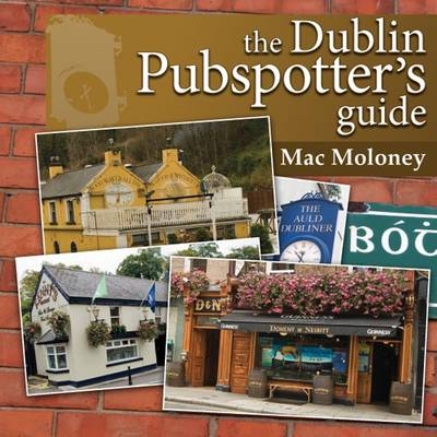 The Dublin Pubspotters' Guide - Mac Moloney