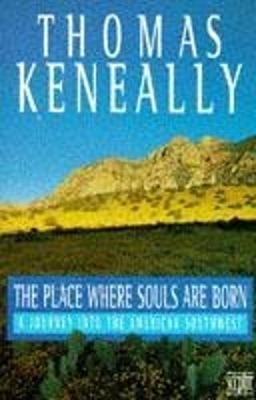 The Place Where Souls are Born - Thomas Keneally