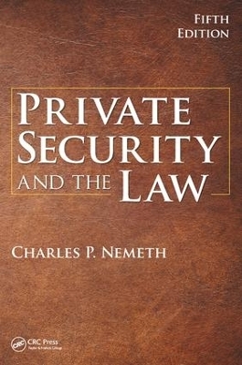 Private Security and the Law - Charles P. Nemeth