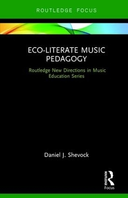 Eco-Literate Music Pedagogy - Daniel Shevock