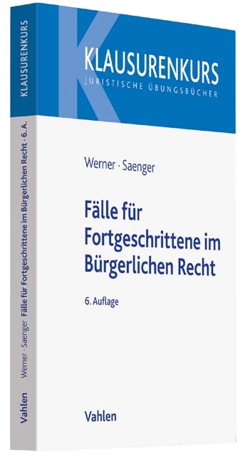 Fälle für Fortgeschrittene im Bürgerlichen Recht - Olaf Werner, Ingo Saenger