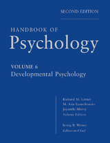 Handbook of Psychology, Volume 6, Developmental Psychology - Irving B. Weiner, Richard M. Lerner, M. Ann Easterbrooks, Jayanthi Mistry