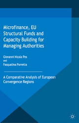 Microfinance, EU Structural Funds and Capacity Building for Managing Authorities -  Giovanni Pes,  Pasqualina Porretta