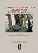 La morte e i suoi riti in Italia tra Medioevo e prima Età moderna - Zangarini Anna, Salvestrini Francesco, Varanini Gian Maria