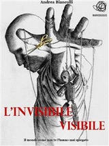 L'invisibile Visibile - Andrea Biancolli