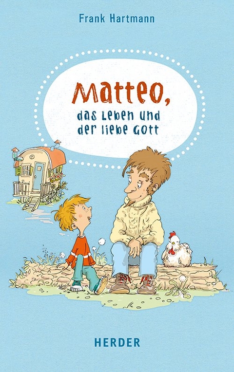 Matteo, das Leben und der liebe Gott - Frank Hartmann